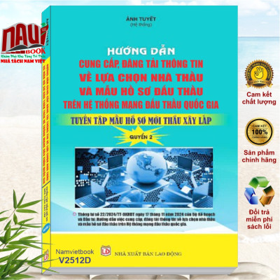 Bộ 2 cuốn sách Đấu Thầu mới 2024: Hướng Dẫn Cung Cấp, Đăng Tải Thông Tin về Lựa chọn Nhà Thầu và Mẫu Hồ Sơ Đấu Thầu Trên Hệ Thống Mạng Đấu Thầu Quốc Gia – Thông tư 22/2024/TT-BKHĐT (V2513D)
