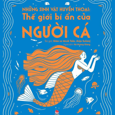 Những Sinh Vật Huyền Thoại: Thế Giới Bí Ẩn Của Người Cá