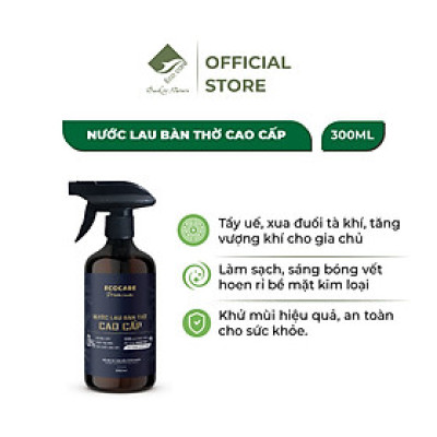 Nước Lau Bàn Thờ Cao cấp Ecocare 300ml kết hợp giữa Trầm Hương và Quế giúp tẩy uế, mang lại vượng khí