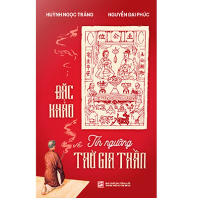 Đặc Khảo Về Tín Ngưỡng Thờ Gia Thần