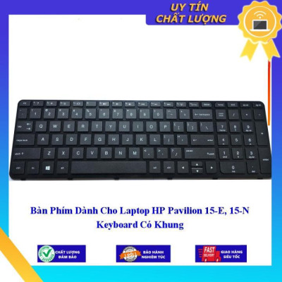 Bàn Phím dùng cho Laptop HP Pavilion 15-E 15-N Keyboard Có Khung  - Hàng Nhập Khẩu New Seal