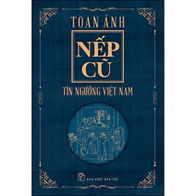 Nếp Cũ - Tín Ngưỡng Việt Nam