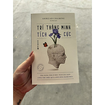 [Tái bản 2024] TRÍ THÔNG MINH TÍCH CỰC - Shirzad Chamine - Hà Minh - Alpha Books - NXB Công Thương.