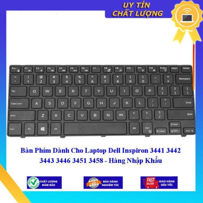 Bàn Phím dùng cho Laptop Dell Inspiron 3441 3442 3443 3446 3451 3458  - Hàng Nhập Khẩu New Seal