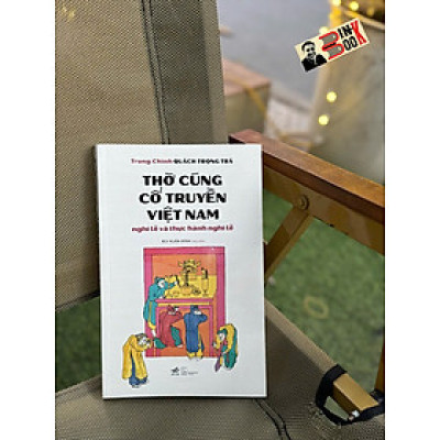 THỜ CÚNG CỔ TRUYỀN VIỆT NAM - NGHI LỄ VÀ THỰC HÀNH NGHI LỄ – Nhã Nam 