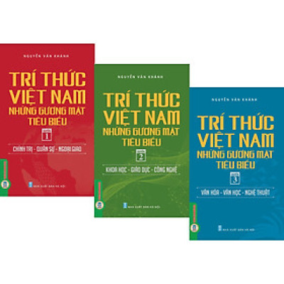 Trí Thức Việt Nam Những Gương Mặt Tiêu Biểu (Trọn bộ 3 quyển) - GS.TS. Nguyễn Văn Khánh