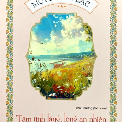 Sách - Một Đời An Lạc - Tâm Tĩnh Lặng, Lòng An Nhiên