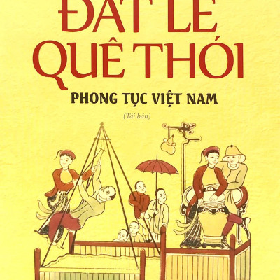Đất Lề Quê Thói - Phong Tục Việt Nam (Bìa Mềm)(Tái Bản 2020)