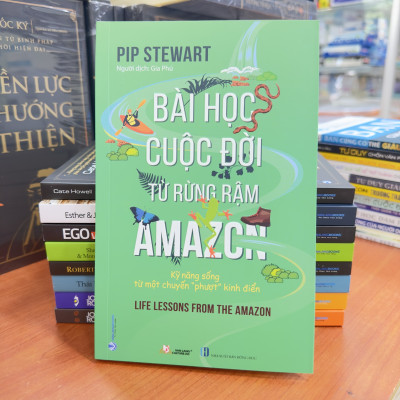 Bài Học Cuộc Đời Từ Rừng Rậm Amazon - Vanlangbooks