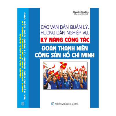 Các Văn Bản Quản Lý, Hướng Dẫn Nghiệp Vụ, Kỹ Năng Công Tác Đoàn Thanh Niên Cộng Sản Hồ Chí Minh
