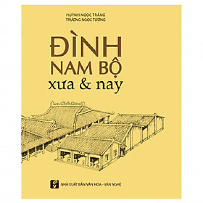 Đình Nam Bộ Xưa Và Nay