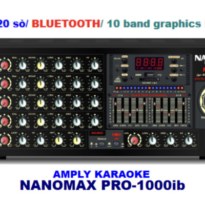 Amply Nanomax Pro 1000i - 20 sò, công suất 1800w, kết nối bluetooth, 4 cổng micro - Hàng chính hãng