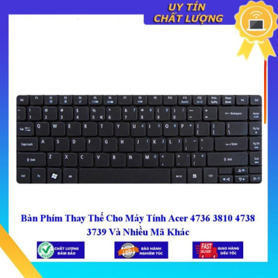 Bàn Phím cho Máy Tính Acer 4736 3810 4738 3739 Và Nhiều Mã Khác  - Hàng Nhập Khẩu New Seal