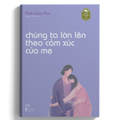 Chúng Ta Lớn Lên Theo Cảm Xúc Của Mẹ - Bản Quyền