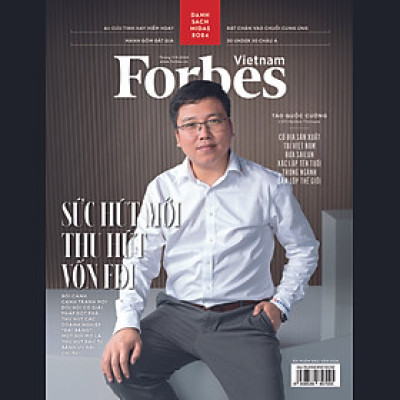 SỨC HÚT MỚI THU HÚT VỐN FDI - Tạp chí Forbes Việt Nam số 131/132 (Tháng 7/8.2024)
