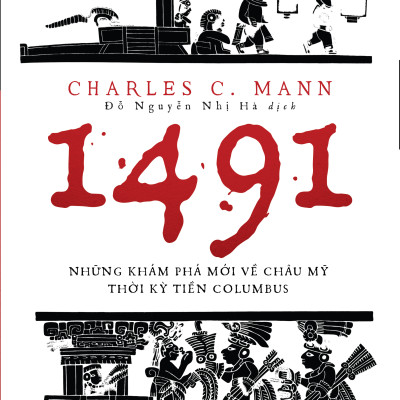 Sách - 1491 Những khám phá mới về Châu Mỹ thời kỳ tiền Columbus  -2H Books