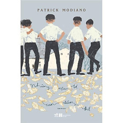 Sách Những cậu bé can đảm thế (Patrick Modiano) - Nhã Nam - BẢN QUYỀN