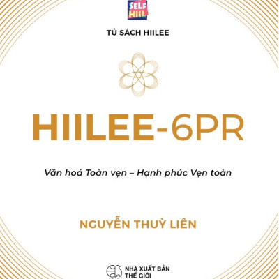 Hiilee 6PR: Văn Hóa Toàn Vẹn - Hạnh Phúc Vẹn Toàn (Nguyễn Thùy Liên)