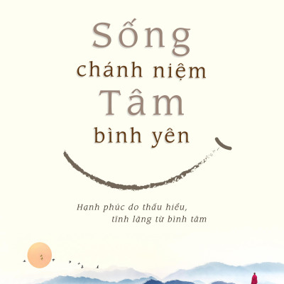Sống Chánh Niệm - Tâm Bình Yên