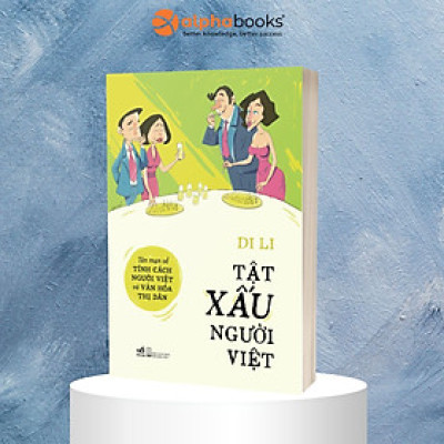 TẬT XẤU NGƯỜI VIỆT_ Di Li_ Nhã Nam - NXB Hội Nhà Văn