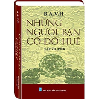 NHỮNG NGƯỜI BẠN CỐ ĐÔ HUẾ Tập 7 (1920)