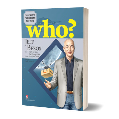 Who? Chuyện Kể Về Danh Nhân Thế Giới - Jeff Bezos