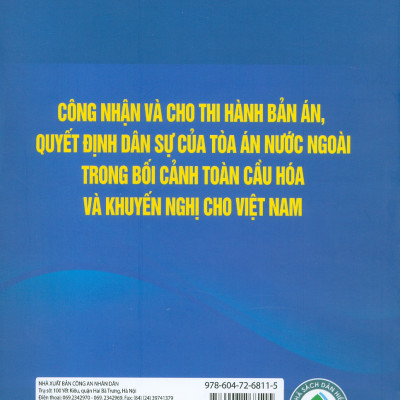 Công Nhận Và Cho Thi Hành Bản Án, Quyết Định Dân Sự Của Toà Án Nước Ngoài Trong Bối Cảnh Toàn Cầu Hoá Và Khuyến Nghị Cho Việt Nam (Sách chuyên khảo) - TS. Nguyễn Thu Thuỷ chủ biên