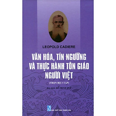 Văn Hóa, Tín Ngưỡng Và Thực Hành Tôn Giáo Người Việt (Toàn Tập)