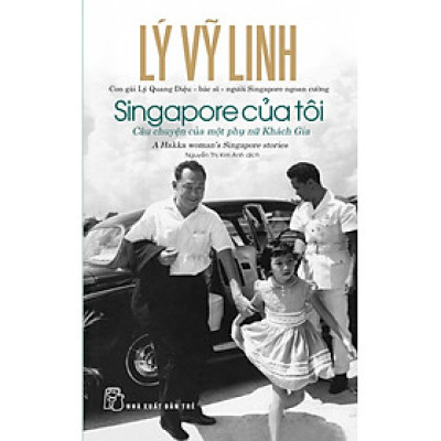 Singapore Của Tôi: Câu Chuyện Của Một Phụ Nữ Khách Gia