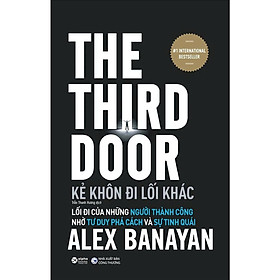 KẺ KHÔN ĐI LỐI KHÁC - Lối Đi Của Những Người Thành Công Nhờ Tư Duy Phá Cách Và Sự Tinh Quái - Alex Banayan (bìa mềm)