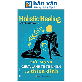Sức Mạnh Chữa Lành Từ Tự Nhiên Và Thiền Định