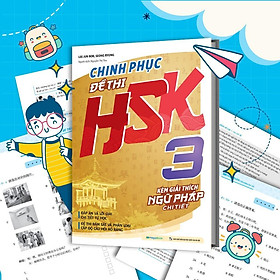 Sách - Chinh Phục Đề Thi HSK 3 - Kèm Giải Thích Ngữ Pháp Chi Tiết - Megabook