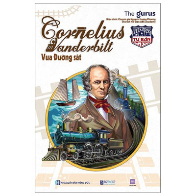 Sách - Đại Tư Bản Mỹ - Cornelius Vanderbilt - Vua Đường Sắt