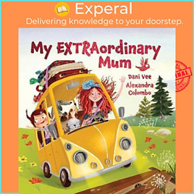 Sách - My EXTRAordinary Mum by Dani Vee,Alexandra Colombo (hardcover)