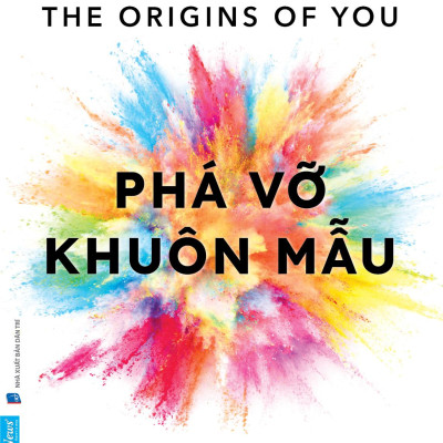 Phá Vỡ Khuôn Mẫu - Để Tự Do Sống Và Yêu