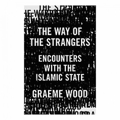Way Of Strangers: Encounters With The Islamic State