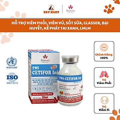 TW5-CETIFOR INJ - Hỗ trợ các bệnh về phổi, VIÊM VÚ, SỐT SỮA, GLASSER, BẠI HUYẾT, KẾ PHÁT TAI XANH, LMLM