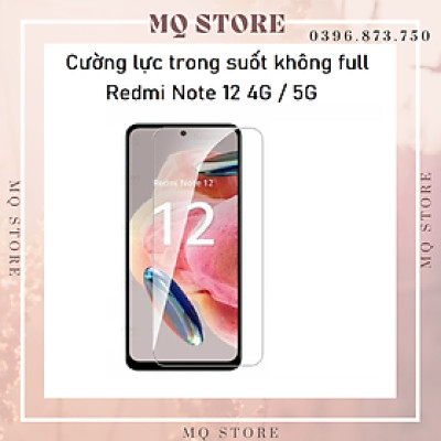 Kính cường lực cho Xiaomi Redmi Note 12 4G,5G trong suốt không full Glass 9H ( hàng chính hãng)