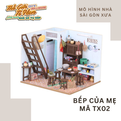 MÔ HÌNH TỰ LẮP RÁP DIY NHÀ SÀI GÒN XƯA - BẾP CỦA MẸ - TX02