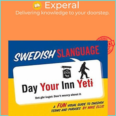 Sách - Swedish Slanguage: A Fun Visual Guide to Swedish Terms and Phrases by Mike Ellis (US edition, paperback)