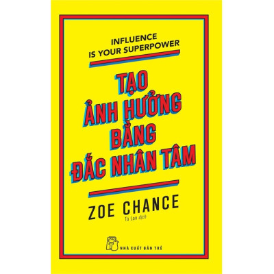 Tạo Ảnh Hưởng Bằng Đắc Nhân Tâm