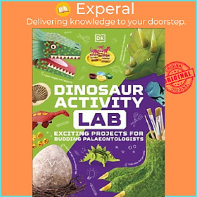 Sách - Dinosaur Activity Lab - Exciting Projects for Budding Palaeontologists by DK (UK edition, hardcover)