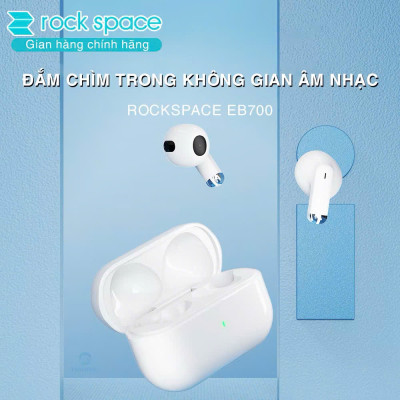 Tai nghe bluetooth không dây nhét tai ROCKSPACE EB700 TWS có mic hàng chính hãng bảo hành 12 tháng