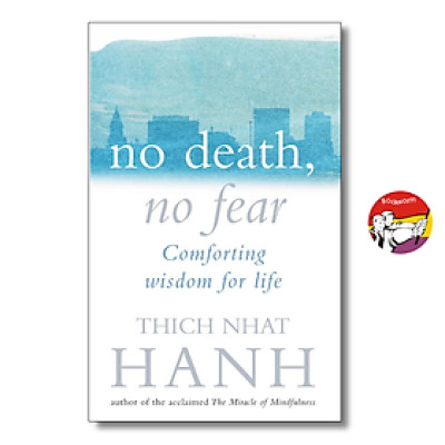 Sách - No Death, No Fear: Comforting Wisdom For Life by Thich Nhat Hanh