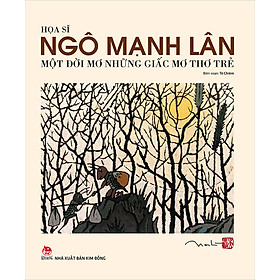 Kim Đồng - Họa sĩ Ngô Mạnh Lân - Một đời mơ những giấc mơ thơ trẻ