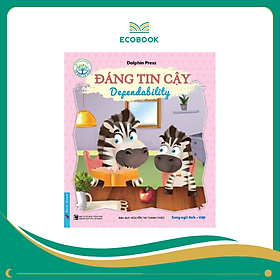 Sách Bé học lễ giáo - Đáng tin cậy (Song ngữ) - Dolphin Press