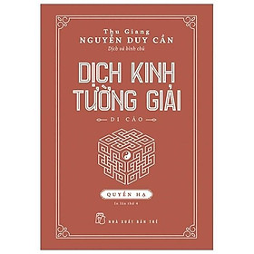 Dịch Kinh Tường Giải - Di Cảo (Quyển Hạ)