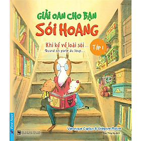 Giải Oan Cho Bạn Sói Hoang Tập 1 (Khi Kể Về Loài Sói) - Bản Quyền