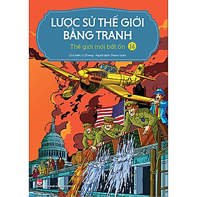 Lược Sử Thế Giới Bằng Tranh - Tập 14 - Thế giới mới bất ổn
