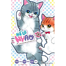 Sách - Hế Lô Nyao - Chuyện Về Chú Mèo Hóng Hớt (Tập 12)